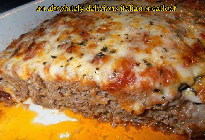 an absolutely delicious italian meatloaf